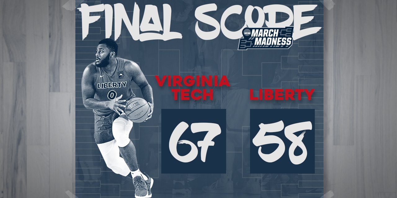 Liberty’s season comes to a close, falling to Virginia Tech in 2nd round of NCAA Tournament